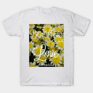 Yellow Daisy Flower Pattern Love Quote T-Shirt